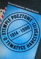 Okładka książki Stemple pocztowe o tematyce harcerskiej 1914-1980 Ryszard Jakubowski, Witold Rusiniak