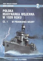 Polska Marynarka Wojenna w 1939 roku. Cz. 1: W przededniu wojny