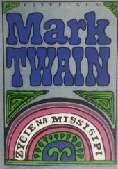 Okładka książki Życie na Missisipi Mark Twain