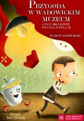 Okładka książki Przygoda w wadowickim muzeum Marcin Kobierski, Daniel Włodarski