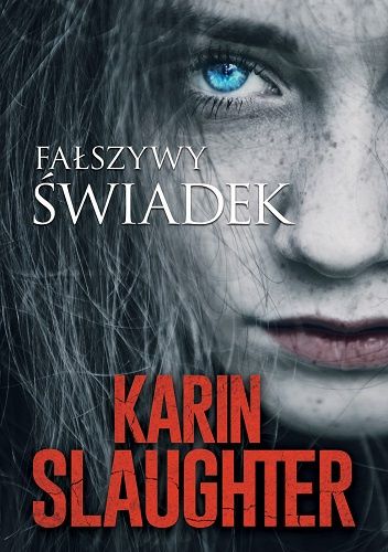 Okładka książki Fałszywy świadek Karin Slaughter