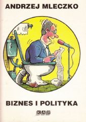Okładka książki Biznes i polityka Andrzej Mleczko