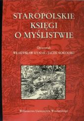 Okładka książki Staropolskie księgi o myślistwie Władysław Dynak, Jacek Sokolski