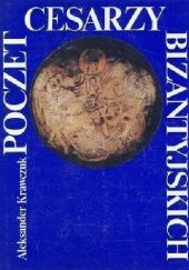 Okładka książki Poczet cesarzy bizantyjskich Aleksander Krawczuk
