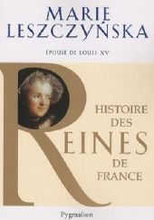 Okładka książki Marie Leszczynska: Épouse de Louis XV Anne Muratori-Philip