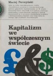 Okładka książki Kapitalizm we współczesnym świecie Aleksander Perczyński