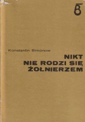 Okładka książki Nikt nie rodzi się żołnierzem Konstanty Simonow