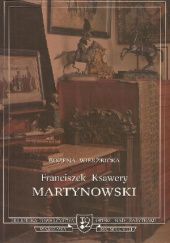 Okładka książki Franciszek Ksawery Martynowski Bożena Wierzbicka