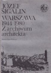 Warszawa 1944-1980: Z archiwum architekta. Tom 1