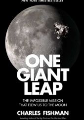 Okładka książki One Giant Leap: The Impossible Mission That Flew Us to the Moon Charles Fishman