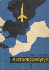 Okładka książki Astroekspedycja Stanisław Borowiecki, Janusz Domagalik