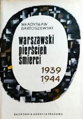 Okładka książki Warszawski pierścień śmierci 1939-1944 Władysław Bartoszewski