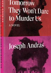 Okładka książki Tomorrow They Won’t Dare to Murder Us Joseph Andras