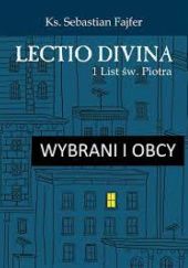 Okładka książki Wybrani i obcy. Lectio divina. 1 List św. Piotra Sebastian Fajfer