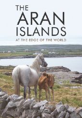 Okładka książki The Aran Islands: At the Edge of the World praca zbiorowa