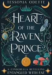 Okładka książki Heart of the Raven Prince: A Cinderella Retelling Tessonja Odette