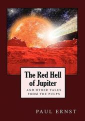 The Red Hell of Jupiter and Other Tales from the Pulps