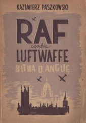 Okładka książki RAF contra Luftwaffe: Bitwa o Anglię Kazimierz Paszkowski