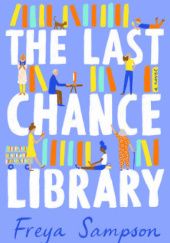 Okładka książki The Last Chance Library Freya Sampson