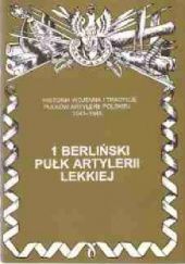 Okładka książki 1 Berliński pułk artylerii lekkiej Edward Kospath-Pawłowski