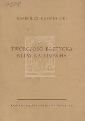 Okładka książki Twórczość poetycka Filipa Kallimacha Kazimierz Kumaniecki