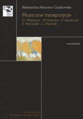 Okładka książki Muzyczne transpozycje. S. I. Witkiewicz – W. Hulewicz – S. Barańczak – Z. Rybczyński – L. Majewski Aleksandra Reimann-Czajkowska