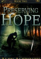 Okładka książki Preserving Hope Alex Albrinck