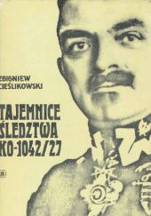 Okładka książki Tajemnice śledztwa KO-1042/27 Zbigniew Cieślikowski
