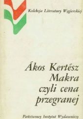 Okładka książki Makra, czyli cena przegranej Akos Kertesz