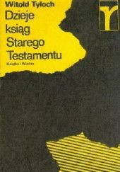 Okładka książki Dzieje ksiąg Starego Testamentu Witold Tyloch