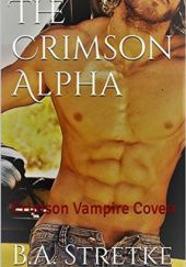 Okładka książki The Crimson Alpha B.A. Stretke
