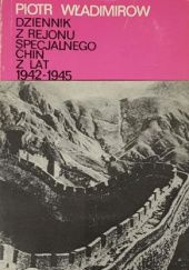 Okładka książki Dziennik z rejonu specjalnego Chin z lat 1942-1945 Piotr Władimirow