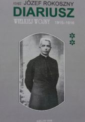 Okładka książki Diariusz Wielkiej Wojny 1915-1916 Józef Rokoszny