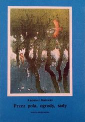 Okładka książki Przez pola, ogrody, sady Kazimierz Śladewski