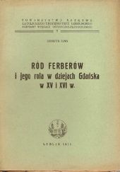 Okładka książki Ród Ferberów i jego rola w dziejach Gdańska w XV i XVI w. Henryk Zins