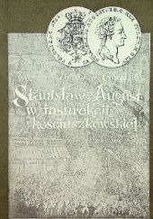 Okładka książki Stanisław August w insurekcji kościuszkowskiej Zbigniew Góralski
