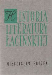 Okładka książki Historia literatury łacińskiej w starożytności Mieczysław Brożek