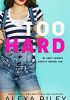 Okładka książki Too Hard Alexa Riley