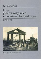 Okładka książki Losy jeńców rosyjskich w powstaniu listopadowym 1830-1831 Jan Warmiński