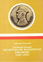 Okładka książki Generał broni Władysław Eugeniusz Sikorski: (1881-1943) Tadeusz Panecki
