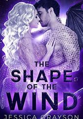 Okładka książki The Shape of the Wind Jessica Grayson