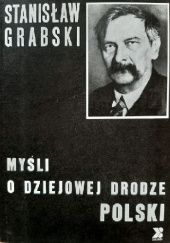Okładka książki Myśli o dziejowej drodze Polski Stanisław Grabski