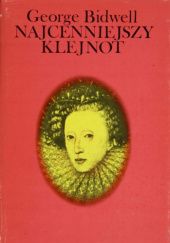Okładka książki Najcenniejszy klejnot: Elżbieta I angielska George Bidwell