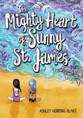 Okładka książki The Mighty Heart of Sunny St. James Ashley Herring Blake