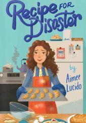 Okładka książki Recipe for Disaster Aimee Lucido