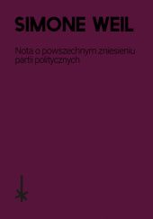 Okładka książki Nota o powszechnym zniesieniu partii politycznych Simone Weil