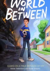 World in Between: Based on a True Refugee Story