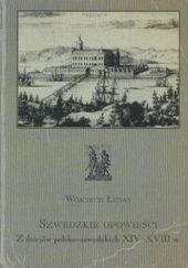 Okładka książki Szwedzkie opowieści: Z dziejów polsko-szwedzkich XIV-XVIII w. Wojciech Łygaś