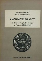 Anonimowi władcy: Z dziejów kapitału obcego w Polsce (1918-1939)
