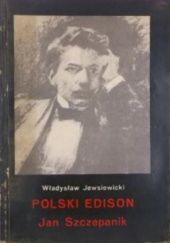 Okładka książki Polski Edison: Jan Szczepanik Władysław Jewsiewicki